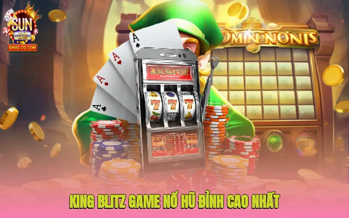 Playtech Nổ Hũ- Thiên Đường Slots Game Đỉnh Cao Sun52 3 King Blitz luôn là một trong những tựa game nổ hũ đỉnh cao nhất