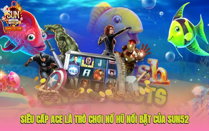 Super Ace - Nổ Hũ Đỉnh Cao, Săn Jackpot Khủng Tại Sun52 2 Siêu cấp Ace là trò chơi nổ hũ nổi bật của cổng game Sun52